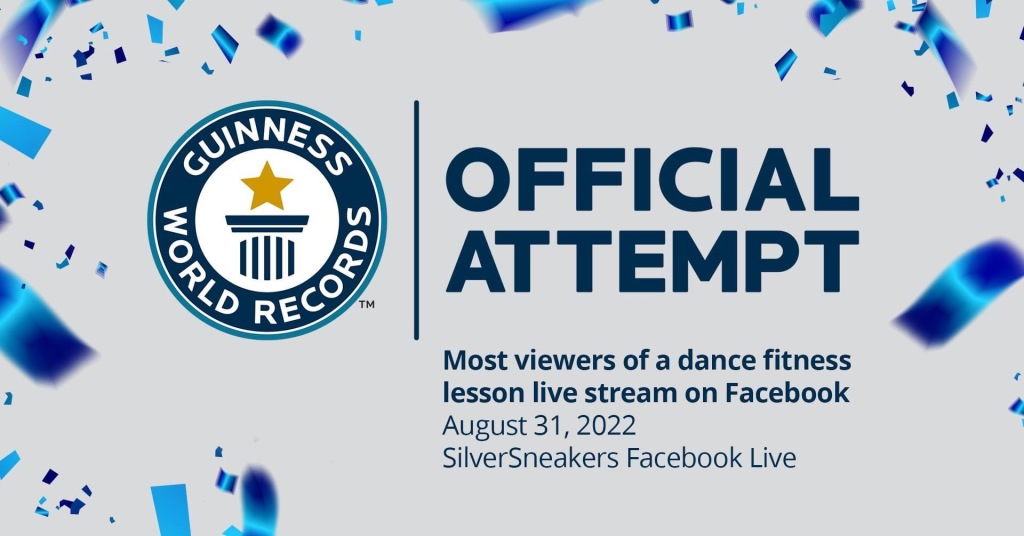 August 31, 2022 – SilverSneakers Goes For a Record Live Dance Class Attendance on Facebook 1:30 PM CST – TODAY!!